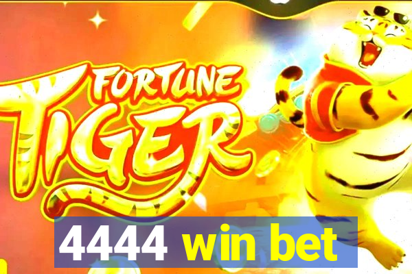 4444 win bet